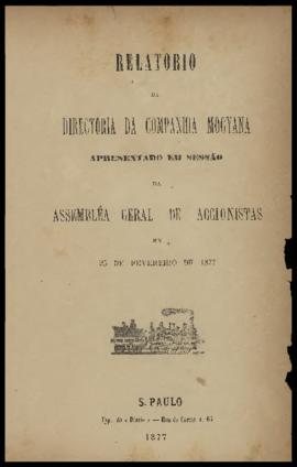 Relatório…, [nº 009], 2º sem. 1876. Criador(a): Companhia Mogiana de Estradas de Ferro. São Paulo-SP: Typ. do Diario, 1877. Relatório administrativo.