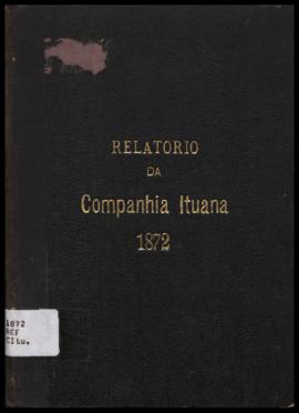 Relatório…, [s/n], 2º sem. 1871. Criador(a): Companhia Ituana de Estradas de Ferro. Itu-SP: Typ. ...
