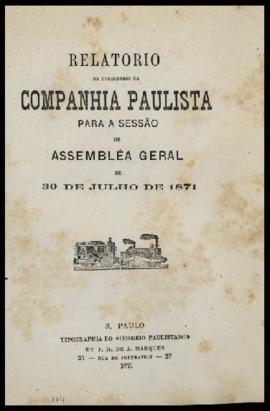 Relatório…, [nº 005], 1º sem. 1871. Criador(a): Companhia Paulista de Estradas de Ferro. São Paulo-SP: Typographia do Correio Paulistano, 1871. Relatório administrativo.