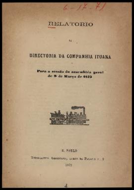 Relatório…, [s/n], 2º sem. 1872. Criador(a): Companhia Ituana de Estradas de Ferro. São Paulo-SP:...