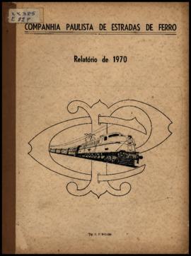Relatório…, nº 122, 1970. Criador(a): Companhia Paulista de Estradas de Ferro. [São Paulo-SP]: Ti...