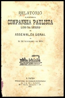 Relatório…, [nº 003], 1º sem. 1870. Criador(a): Companhia Paulista de Estradas de Ferro. São Paulo-SP: Typographia do Correio Paulistano, 1870. Relatório administrativo.