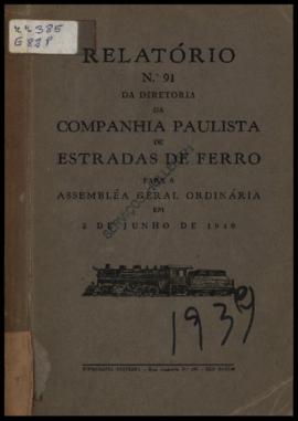 Relatório…, nº 091, [1939]. Criador(a): Companhia Paulista de Estradas de Ferro. São Paulo-SP: Tipografia Siqueira, 1940. Relatório administrativo.