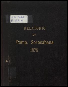 Relatório…, [s/n], jun. 1875 / jun. 1876. Criador(a): Estrada de Ferro Sorocabana. Sorocaba-SP: T...